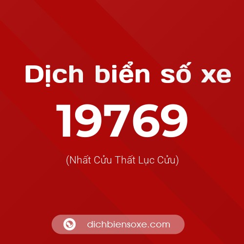 Ý nghĩa biển số xe 19769 là gì?