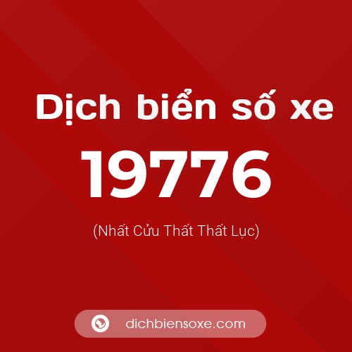 Ý nghĩa biển số xe 19776 là gì?