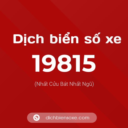 Ý nghĩa biển số xe 19815 là gì?