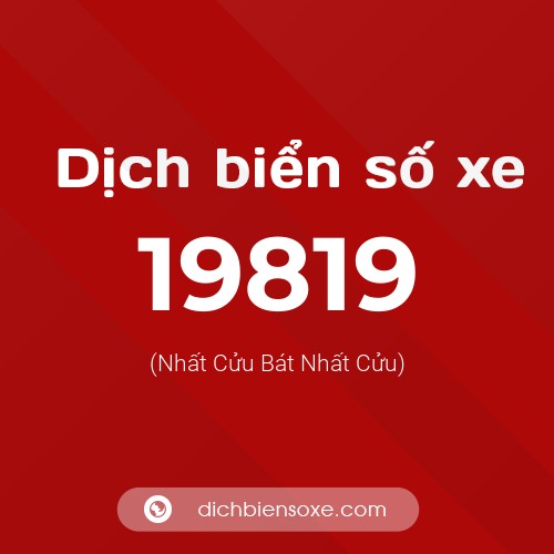 Ý nghĩa biển số xe 19819 là gì?
