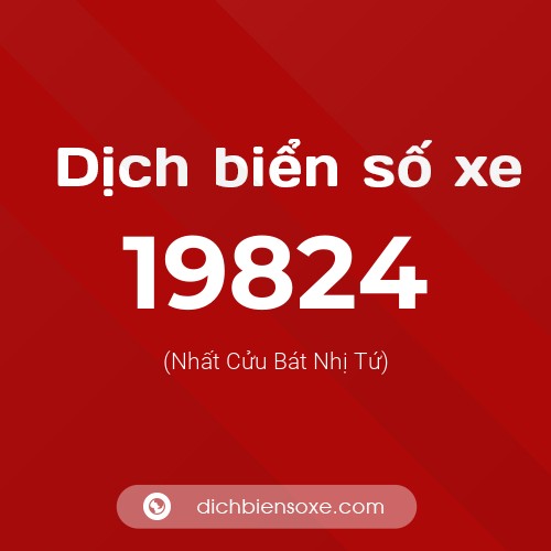 Ý nghĩa biển số xe 19824 là gì?