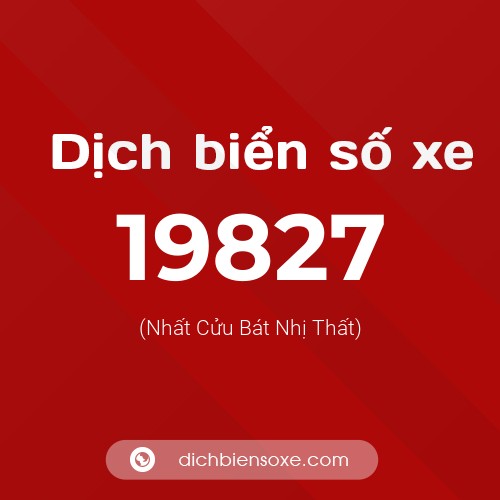 Ý nghĩa biển số xe 19827 là gì?