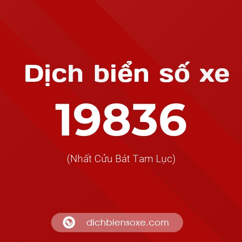 Ý nghĩa biển số xe 19836 là gì?