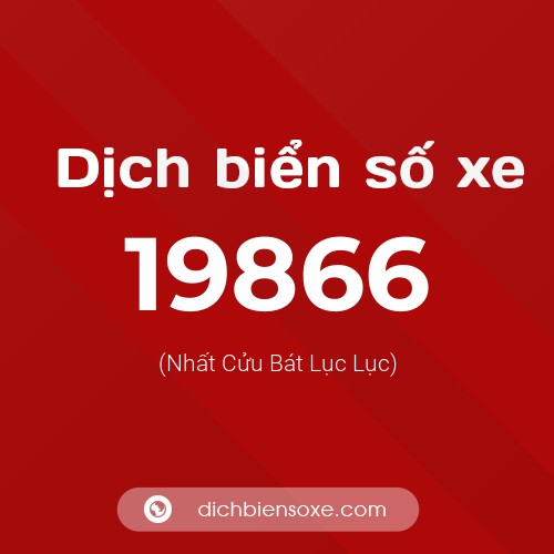 Ý nghĩa biển số xe 19866 là gì?
