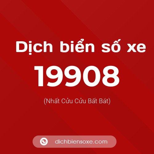 Ý nghĩa biển số xe 19908 là gì?