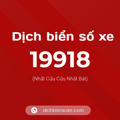 Ý nghĩa biển số xe 19918 là gì?
