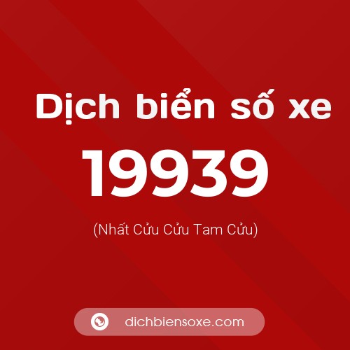 Ý nghĩa biển số xe 19939 là gì?