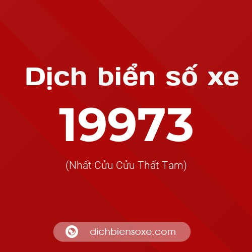 Ý nghĩa biển số xe 19973 là gì?