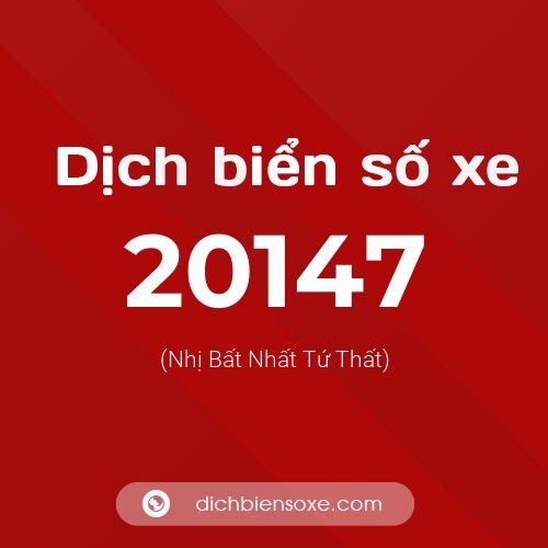 Ý nghĩa biển số xe 20147 là gì?