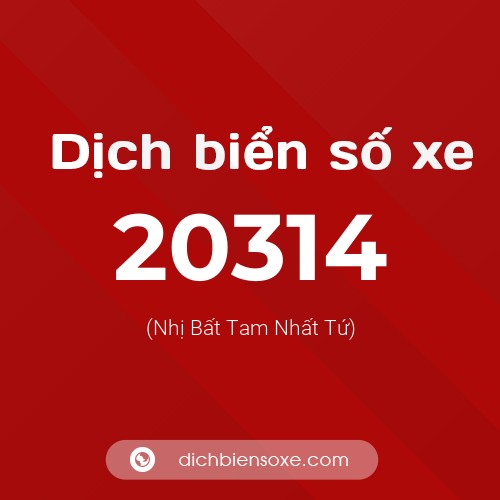 Ý nghĩa biển số xe 20314 là gì?