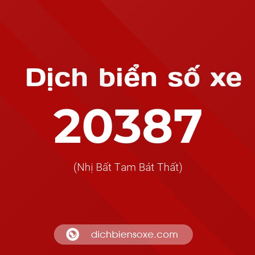 Ý nghĩa biển số xe 20387 là gì?