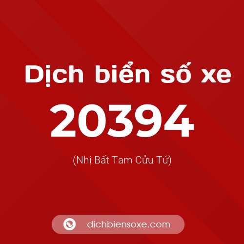 Ý nghĩa biển số xe 20394 là gì?