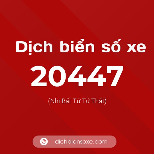 Ý nghĩa biển số xe 20447 là gì?