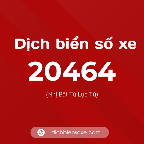 Ý nghĩa biển số xe 20464 là gì?