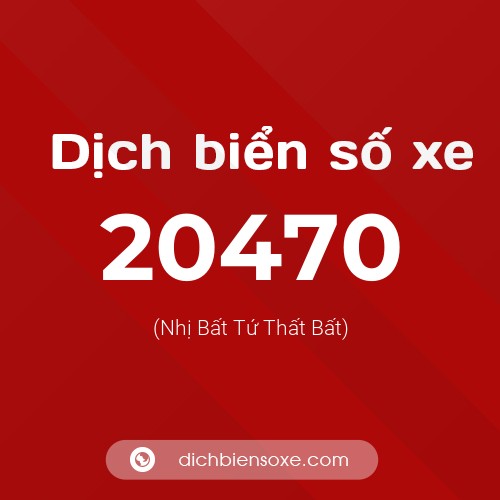 Ý nghĩa biển số xe 20470 là gì?