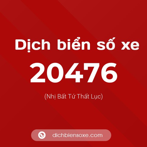 Ý nghĩa biển số xe 20476 là gì?