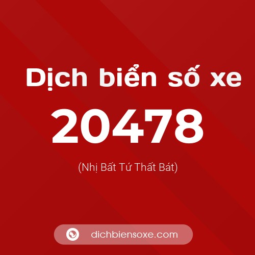 Ý nghĩa biển số xe 20478 là gì?