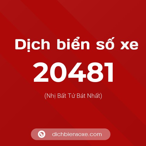 Ý nghĩa biển số xe 20481 là gì?