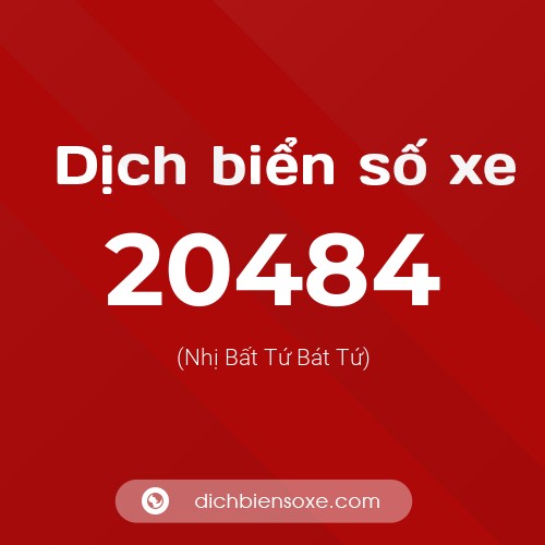 Ý nghĩa biển số xe 20484 là gì?