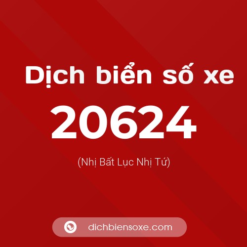 Ý nghĩa biển số xe 20624 là gì?
