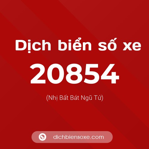 Ý nghĩa biển số xe 20854 là gì?
