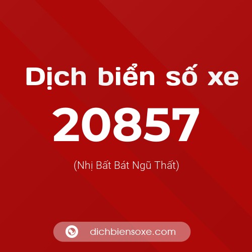 Ý nghĩa biển số xe 20857 là gì?