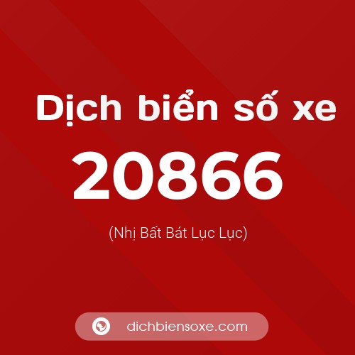 Ý nghĩa biển số xe 20866 là gì?