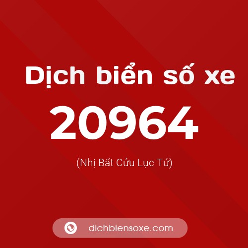 Ý nghĩa biển số xe 20964 là gì?