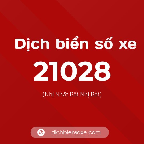 Ý nghĩa biển số xe 21028 là gì?