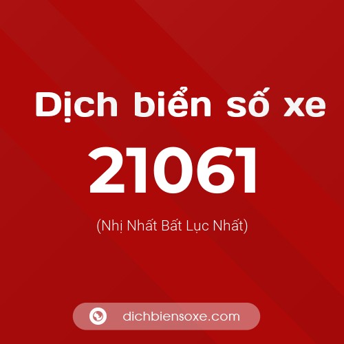 Ý nghĩa biển số xe 21061 là gì?