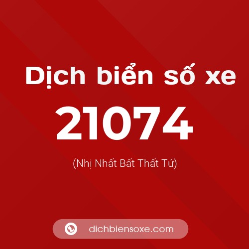 Ý nghĩa biển số xe 21074 là gì?