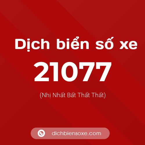 Ý nghĩa biển số xe 21077 là gì?