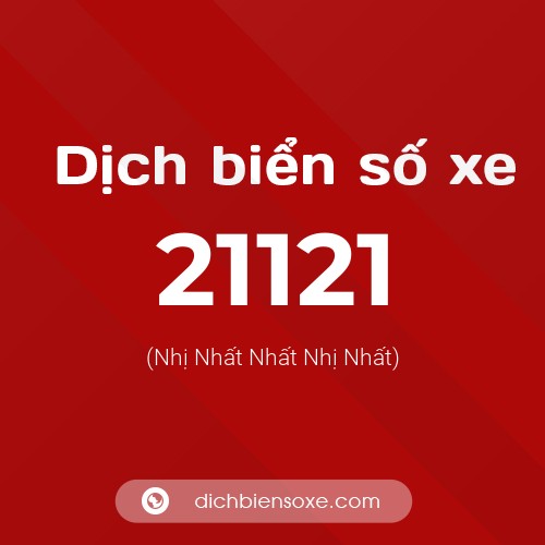 Ý nghĩa biển số xe 21121 là gì?