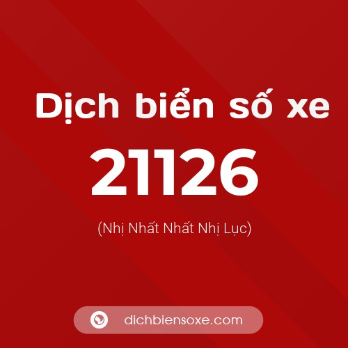 Ý nghĩa biển số xe 21126 là gì?