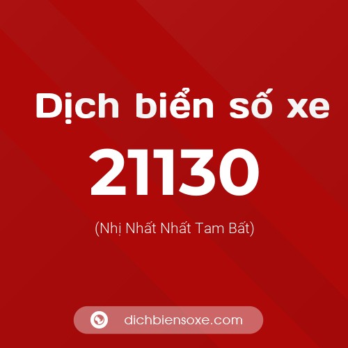 Ý nghĩa biển số xe 21130 là gì?