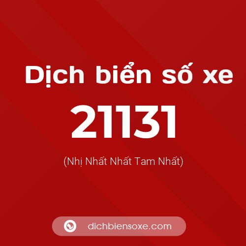 Ý nghĩa biển số xe 21131 là gì?