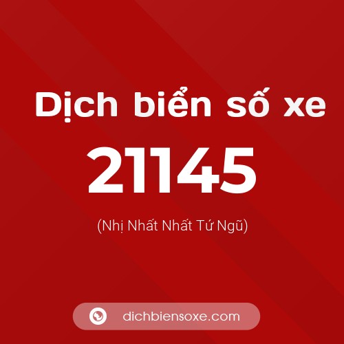 Ý nghĩa biển số xe 21145 là gì?