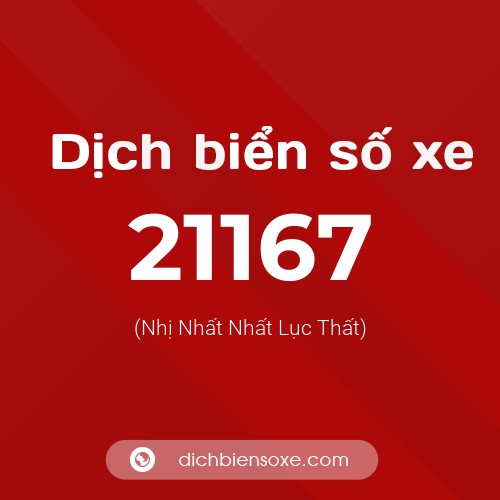Ý nghĩa biển số xe 21167 là gì?