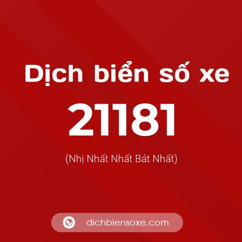 Ý nghĩa biển số xe 21181 là gì?