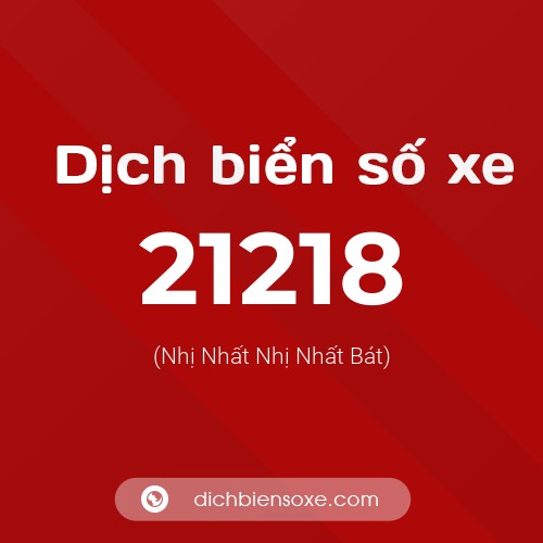 Ý nghĩa biển số xe 21218 là gì?