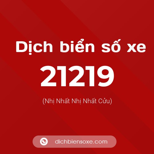 Ý nghĩa biển số xe 21219 là gì?