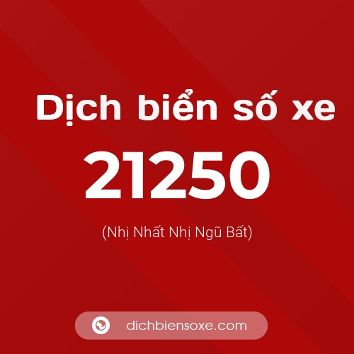 Ý nghĩa biển số xe 21250 là gì?