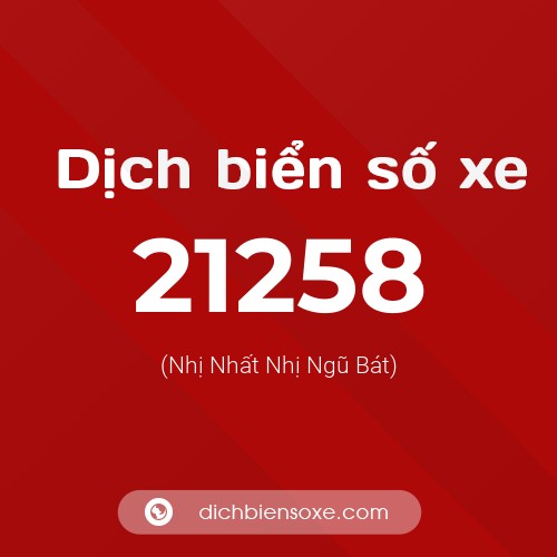 Ý nghĩa biển số xe 21258 là gì?