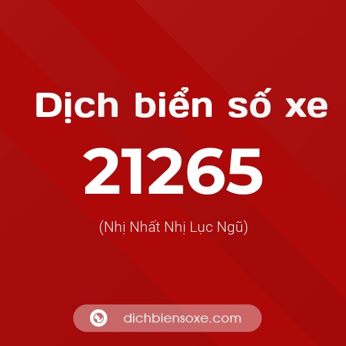 Ý nghĩa biển số xe 21265 là gì?
