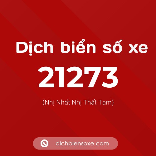 Ý nghĩa biển số xe 21273 là gì?