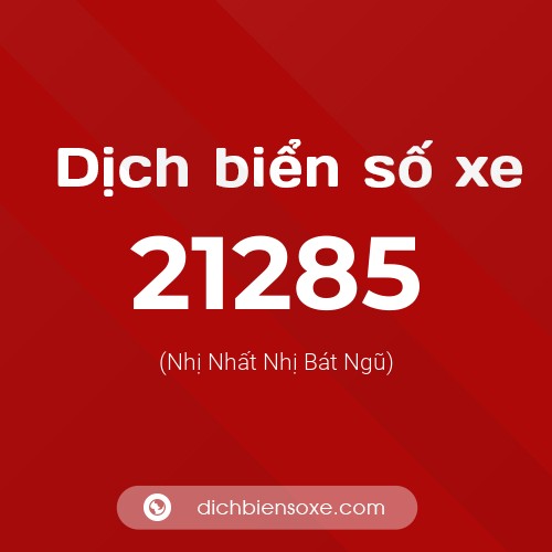 Ý nghĩa biển số xe 21285 là gì?