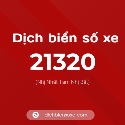 Ý nghĩa biển số xe 21320 là gì?