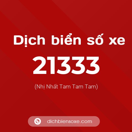Ý nghĩa biển số xe 21333 là gì?