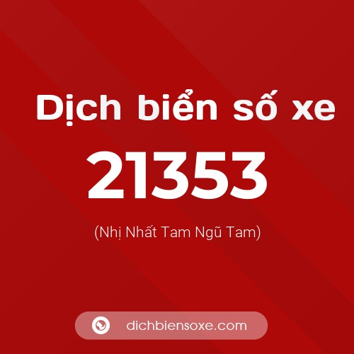 Ý nghĩa biển số xe 21353 là gì?
