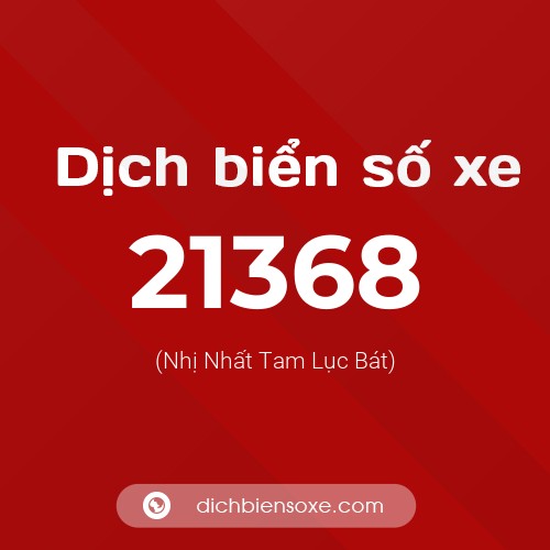 Ý nghĩa biển số xe 21368 là gì?